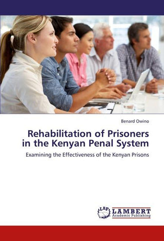 Rehabilitation of Prisoners in the Kenyan Penal System