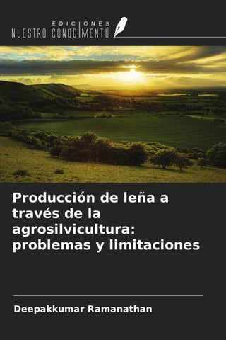 Producción de leña a través de la agrosilvicultura: problemas y limitaciones