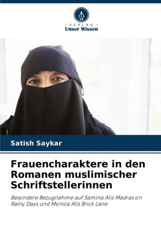 Frauencharaktere in den Romanen muslimischer Schriftstellerinnen