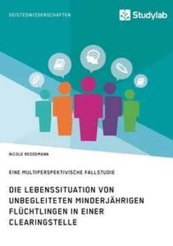 Die Lebenssituation von unbegleiteten minderjährigen Flüchtlingen in einer Clearingstelle