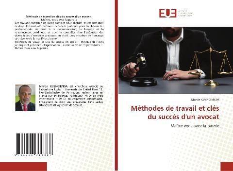 Méthodes de travail et clés du succès d'un avocat