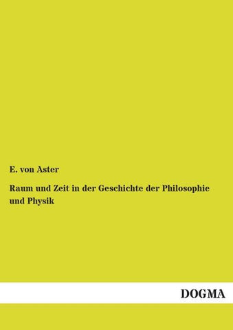 Raum und Zeit in der Geschichte der Philosophie und Physik