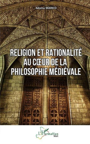 Religion et rationalité au c¿ur de la philosophie médiévale