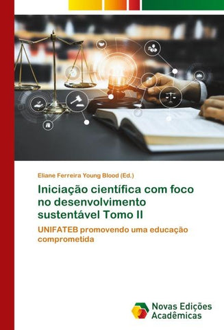 Iniciação científica com foco no desenvolvimento sustentável Tomo II
