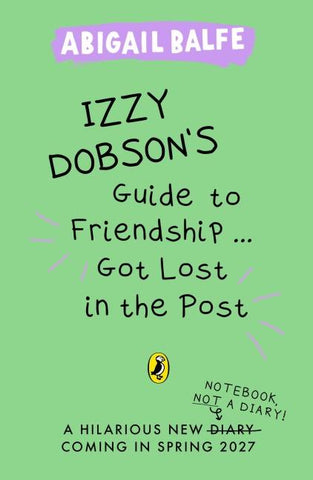 Izzy Dobson's Guide to Friendship ... Got Lost in the Post