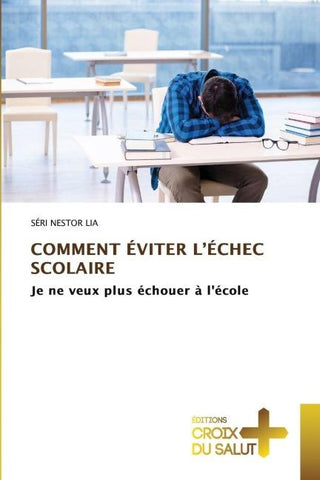COMMENT ÉVITER L'ÉCHEC SCOLAIRE