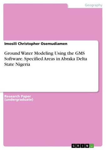 Ground Water Modeling Using the GMS Software. Specified Areas in Abraka Delta State Nigeria