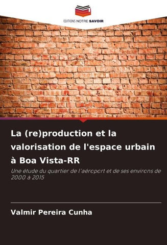La (re)production et la valorisation de l'espace urbain à Boa Vista-RR