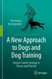 A New Approach to Dogs and Dog Training