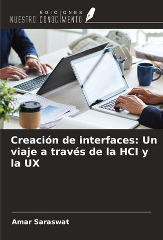 Creación de interfaces: Un viaje a través de la HCI y la UX