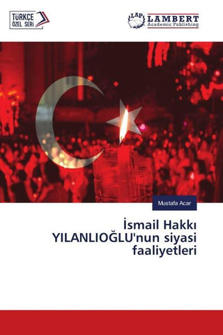 ¿smail Hakk¿ YILANLIO¿LU'nun siyasi faaliyetleri