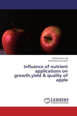 Influence of nutrient applications on growth,yield & quality of apple