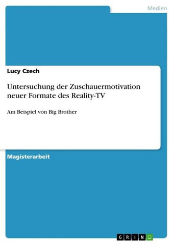 Untersuchung der Zuschauermotivation neuer Formate des Reality-TV