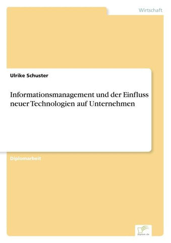 Informationsmanagement und der Einfluss neuer Technologien auf Unternehmen