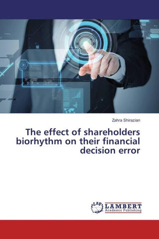 The effect of shareholders biorhythm on their financial decision error