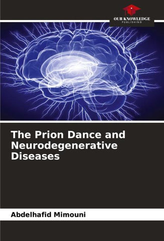 The Prion Dance and Neurodegenerative Diseases