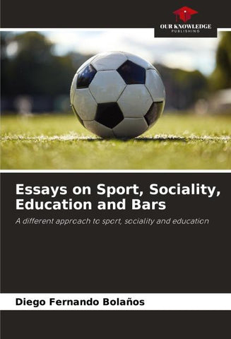 Essays on Sport, Sociality, Education and Bars