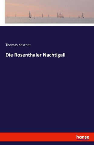 Die Rosenthaler Nachtigall