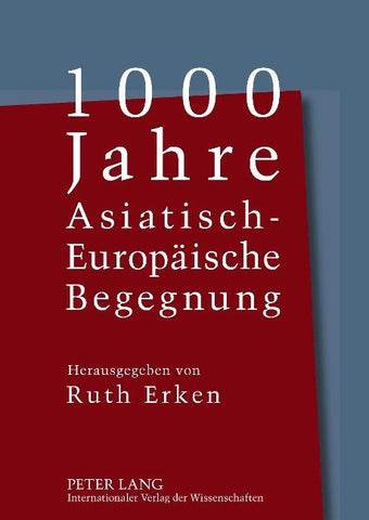 1000 Jahre Asiatisch-Europaeische Begegnung