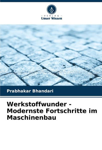 Werkstoffwunder - Modernste Fortschritte im Maschinenbau
