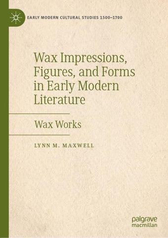 Wax Impressions, Figures, and Forms in Early Modern Literature