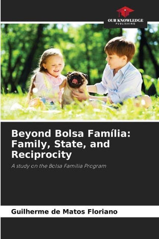 Beyond Bolsa Família: Family, State, and Reciprocity