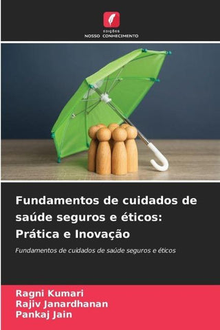 Fundamentos de cuidados de saúde seguros e éticos: Prática e Inovação