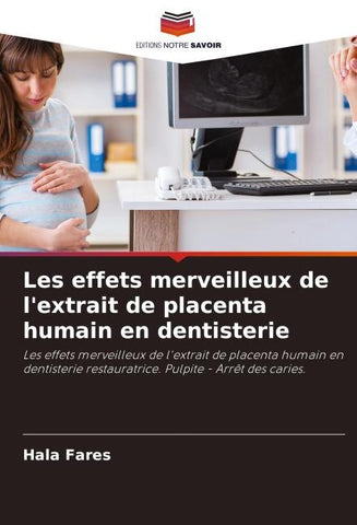 Les effets merveilleux de l'extrait de placenta humain en dentisterie
