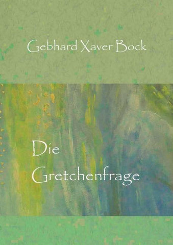 Die Gretchenfrage