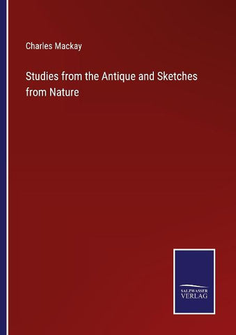 Studies from the Antique and Sketches from Nature