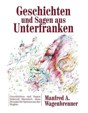 Geschichten und Sagen aus Unterfranken