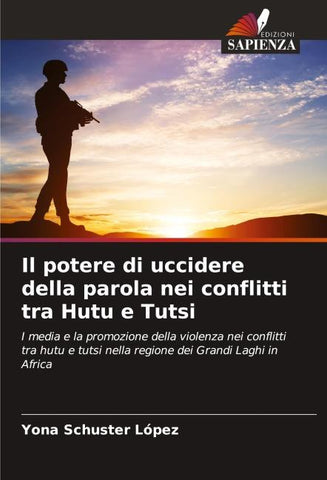 Il potere di uccidere della parola nei conflitti tra Hutu e Tutsi