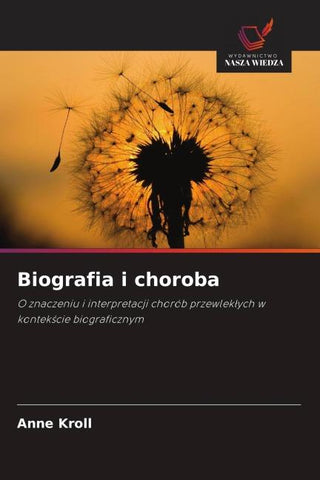 Biografia i choroba