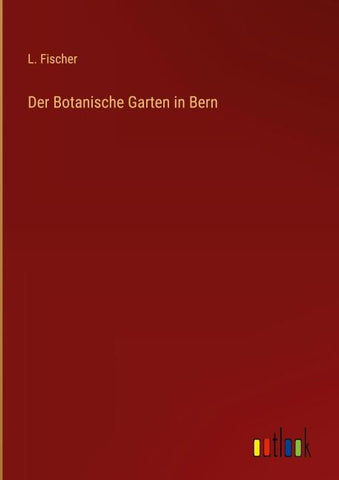 Der Botanische Garten in Bern