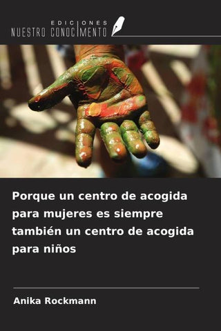 Porque un centro de acogida para mujeres es siempre también un centro de acogida para niños