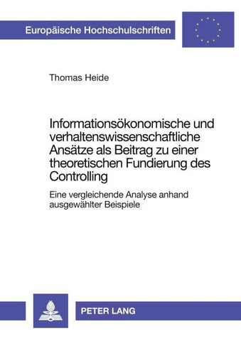 Informationsökonomische und verhaltenswissenschaftliche Ansätze als Beitrag zu einer theoretischen Fundierung des Controlling