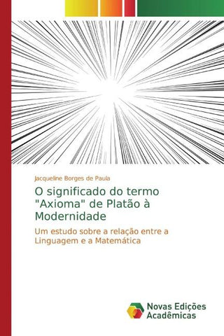 O significado do termo "Axioma" de Platão à Modernidade