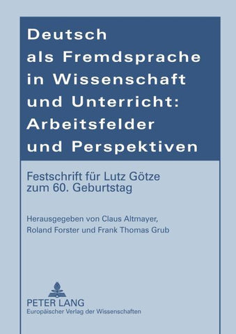 Deutsch als Fremdsprache in Wissenschaft und Unterricht: Arbeitsfelder und Perspektiven