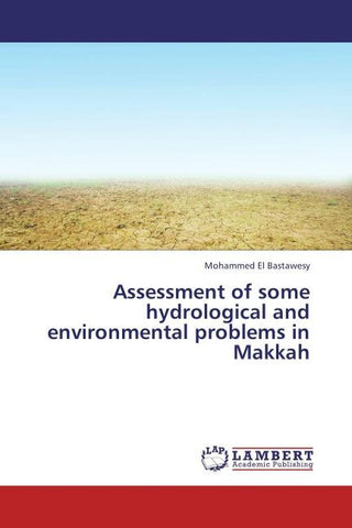 Assessment of some hydrological and environmental problems in Makkah
