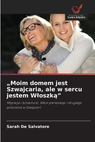 "Moim domem jest Szwajcaria, ale w sercu jestem W¿oszk¿"