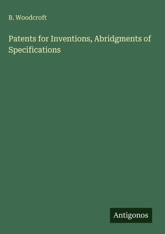 Patents for Inventions, Abridgments of Specifications
