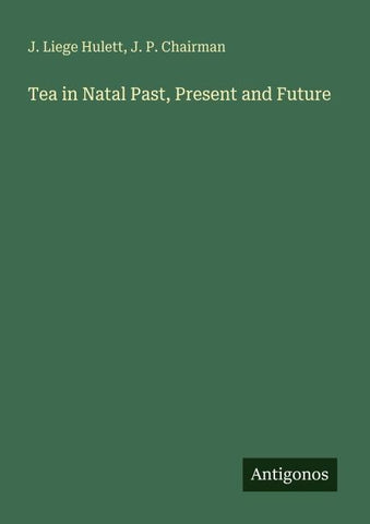 Tea in Natal Past, Present and Future