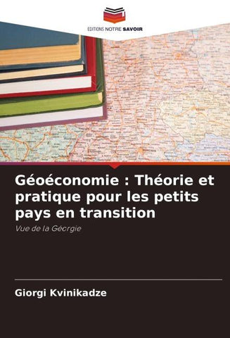 Géoéconomie : Théorie et pratique pour les petits pays en transition