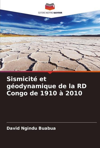 Sismicité et géodynamique de la RD Congo de 1910 à 2010