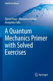A Quantum Mechanics Primer with Solved Exercises