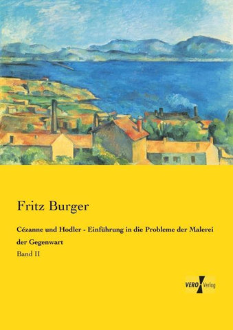 Cézanne und Hodler - Einführung in die Probleme der Malerei der Gegenwart
