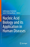 Nucleic Acid Biology and its Application in Human Diseases