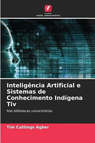 Inteligência Artificial e Sistemas de Conhecimento Indígena Tiv