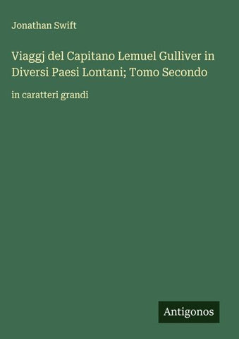 Viaggj del Capitano Lemuel Gulliver in Diversi Paesi Lontani; Tomo Secondo