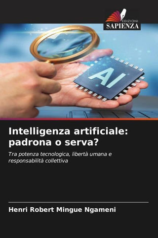 Intelligenza artificiale: padrona o serva?